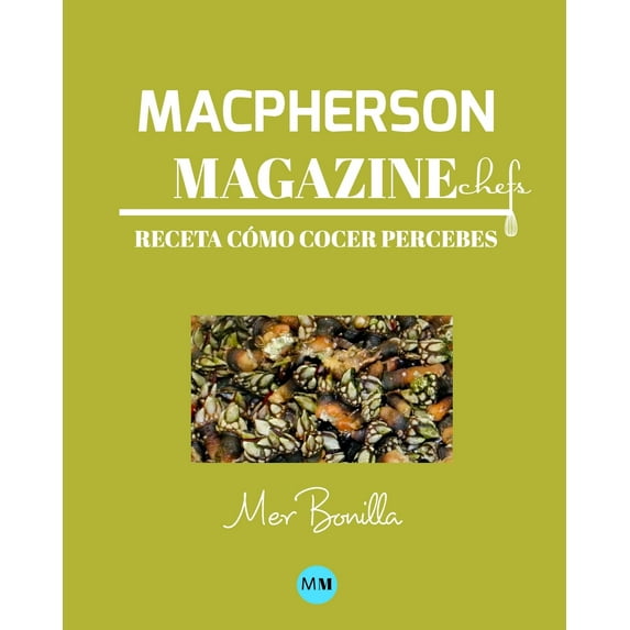 Macpherson Magazine Chef's - Receta Cómo cocer percebes (Spanish Edition)