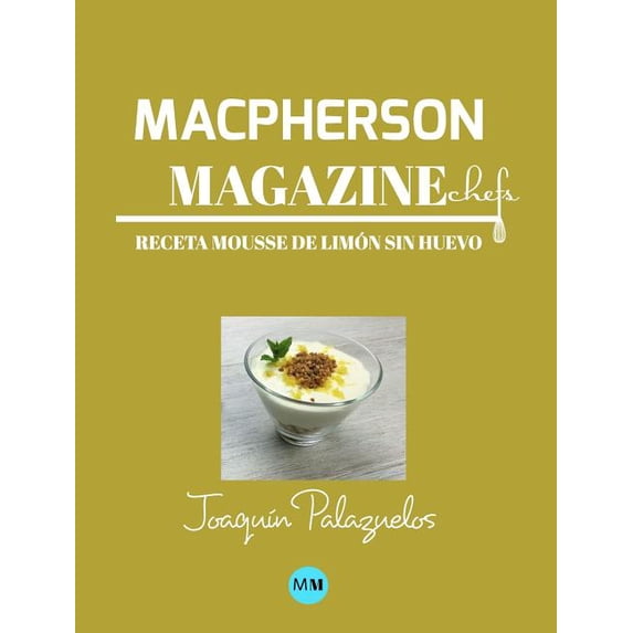 Macpherson Magazine Chef's - Receta Mousse de limón sin huevo (Hardcover)