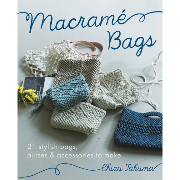 Macram Bags : 21 Stylish Bags, Purses & Accessories to Make (Paperback)