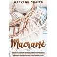 thumbnail image 1 of Macram?: Disfrutar De La Magia Del Macram?. Combina Diferentes Nudos Y Texturas Para Dar Vida, Con Patrones Detallados, A Proye, 1 of 1