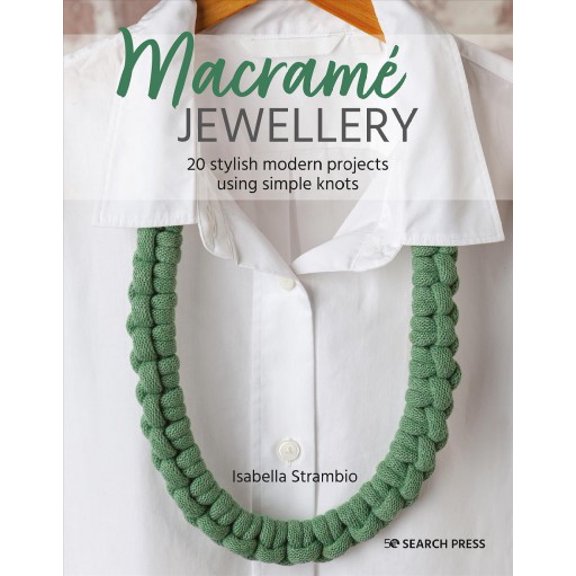 Pre-Owned Macram Jewellery: 20 stylish modern projects using simple knots