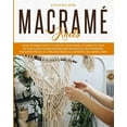 thumbnail image 1 of Macram� Knots: How to Make Knots to D�cor your Home. A Complete Step by Step Guide for Beginners and Advanced with Moder, 1 of 1