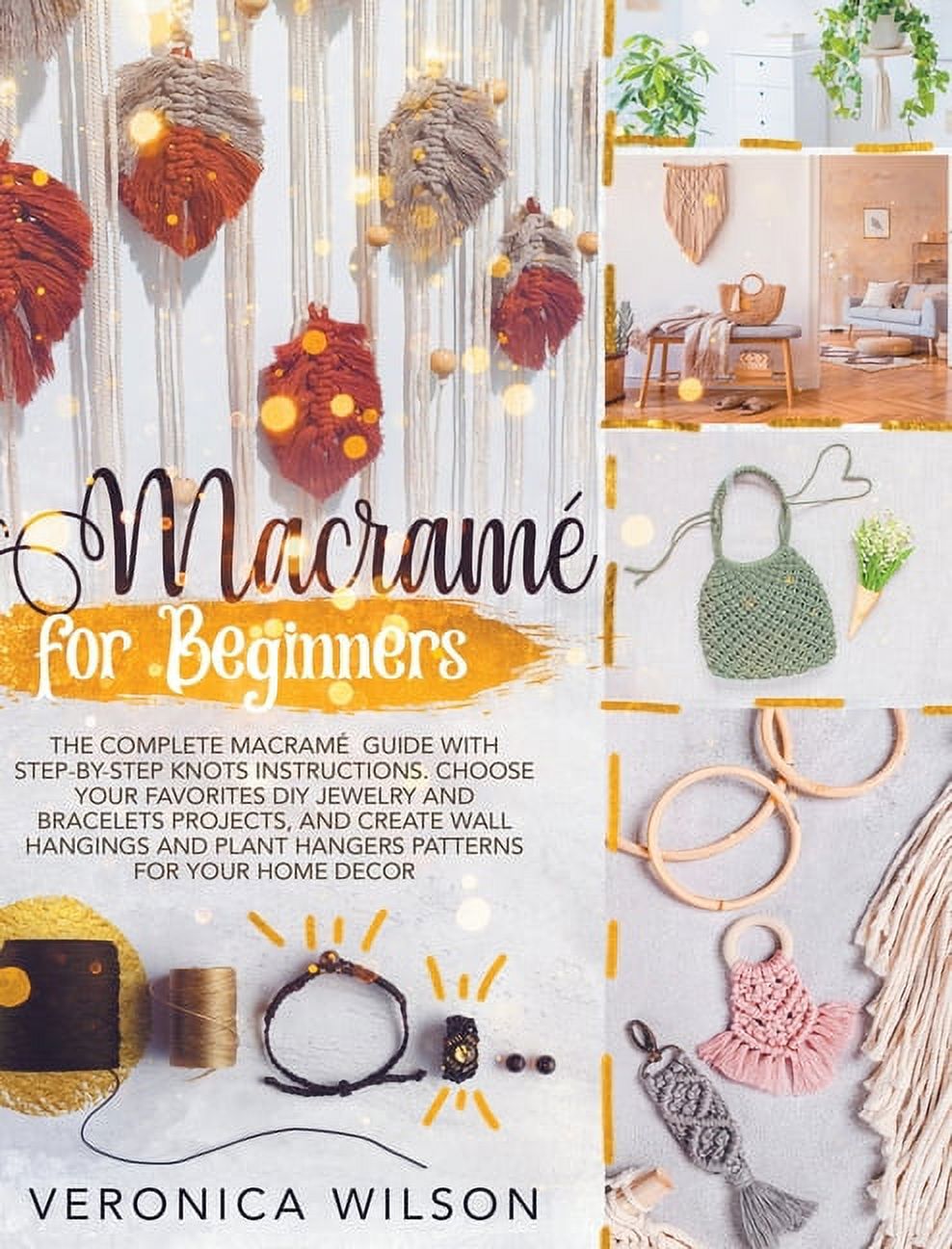 Macram for Beginners: The Complete Macram Guide With Step-by-Step Knots ...