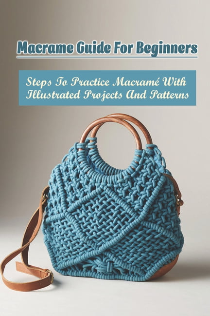 Macramé Patterns: 2 Books in 1 - The Beginner's Guide to Making Creative  Ideas, Jewelry and Gift Projects. PLUS easy-to-follow Illustrations to  Create