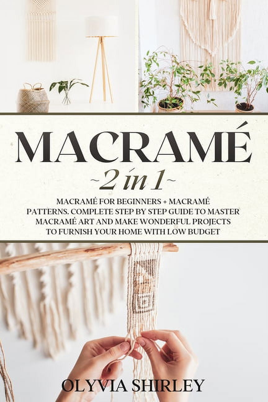 Macrame: Macrame : 2 in 1 - Macramé for beginners + Macramé patterns ...