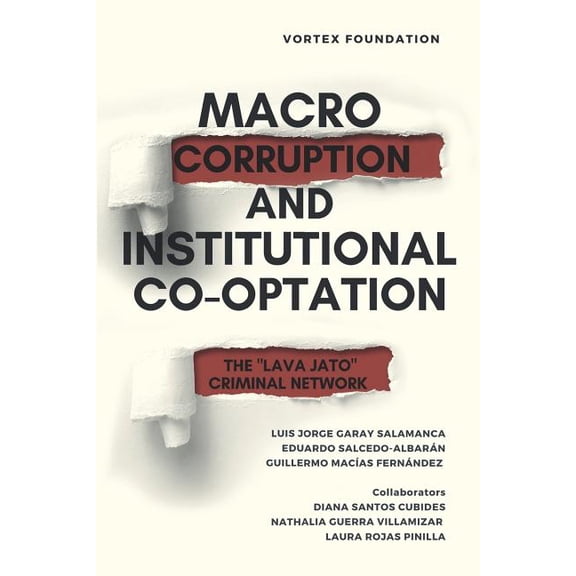 Macro-Corruption and Institutional Co-Optation: The Lava Jato Criminal Network (Paperback) by Salcedo-Albar, Mac, Nathalia Guerra Villamizar