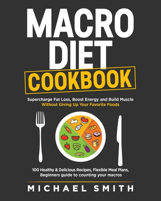https://i5.walmartimages.com/seo/Macro-Diet-Cookbook-Supercharge-Fat-Loss-Boost-Energy-Build-Muscle-Without-Giving-Up-Your-Favorite-Foods-100-Healthy-Easy-Recipes-Flexible-Meal-Plans_fc580982-db75-4045-af27-931f6bbeb955.f009a4dfeac2e2e2105105b2e4fdfea5.jpeg