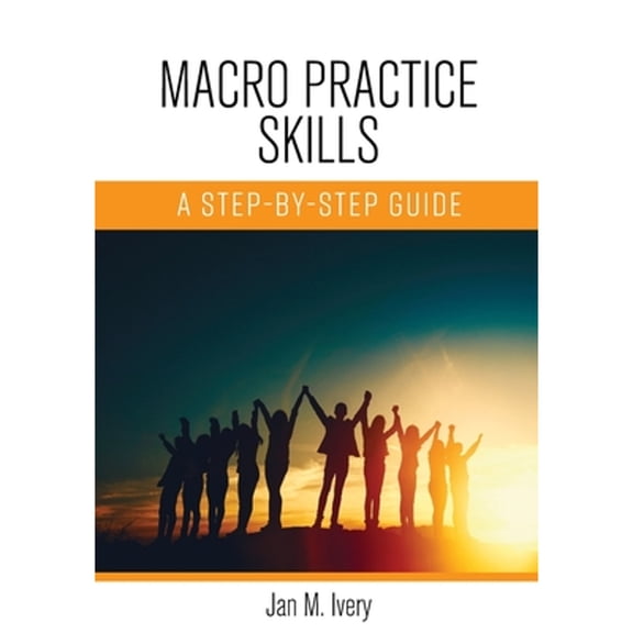 Pre-Owned Macro Practice Skills: A Step-by-Step Guide (Paperback) by Jan M Ivery