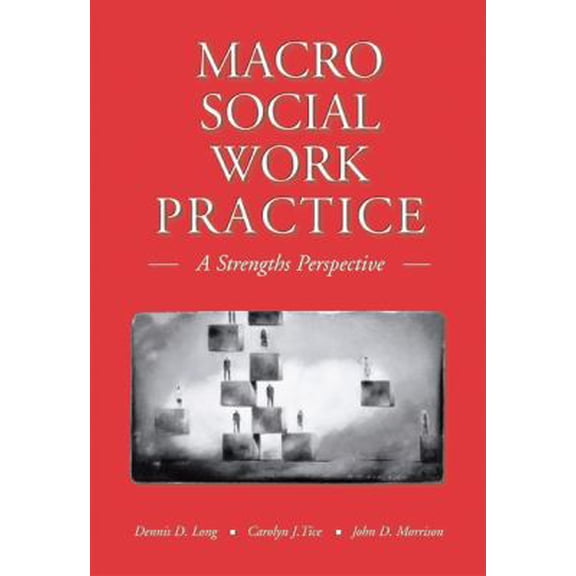 Pre-Owned Macro Social Work Practice: A Strengths Perspective (with InfoTrac) (Paperback) 0534640435 9780534640439