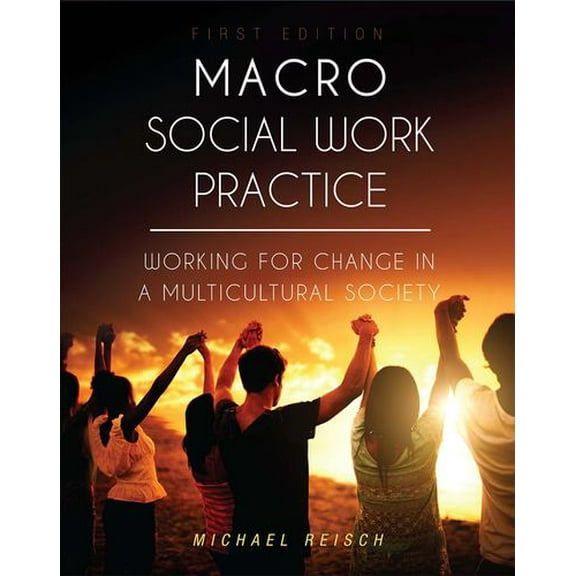 Pre-Owned Macro Social Work Practice: Working for Change in a Multicultural Society (Paperback) 1516507576 9781516507573