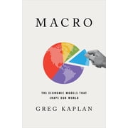 Macro The Economic Models That Shape Our World, Hardcover