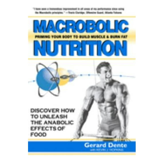 Pre-Owned Macrobolic Nutrition: Priming Your Body to Build Muscle & Burn Fat (Paperback) 1591201314 9781591201311