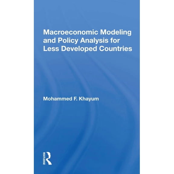 Macroeconomic Modeling And Policy Analysis For Less Developed Countries, (Paperback)