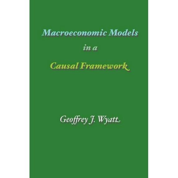 Macroeconomic Models in a Causal Framework (Paperback)