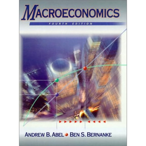 Pre-Owned Macroeconomics (Web-Enabled Edition) (4Th Edition) - Abel, Andrew B.