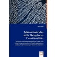 thumbnail image 1 of Macromolecules with Phosphorus Functionalities (Paperback), 1 of 1