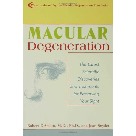 Pre-Owned Macular Degeneration: The Latest Scientific Discoveries and Treatments for Preserving Your Sight (Paperback) 0802713599 9780802713599