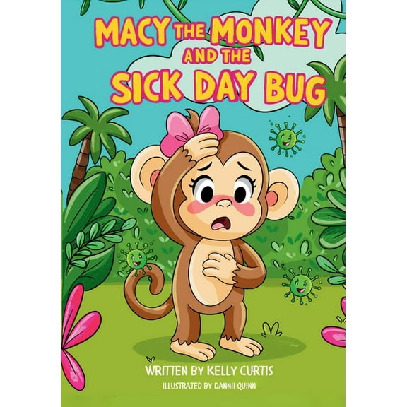 Macy the Monkey and the Sick Day Bug, (Paperback)