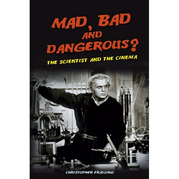 Pre-Owned Mad, Bad and Dangerous?: The Scientist and the Cinema (Paperback) 1861892853 9781861892850
