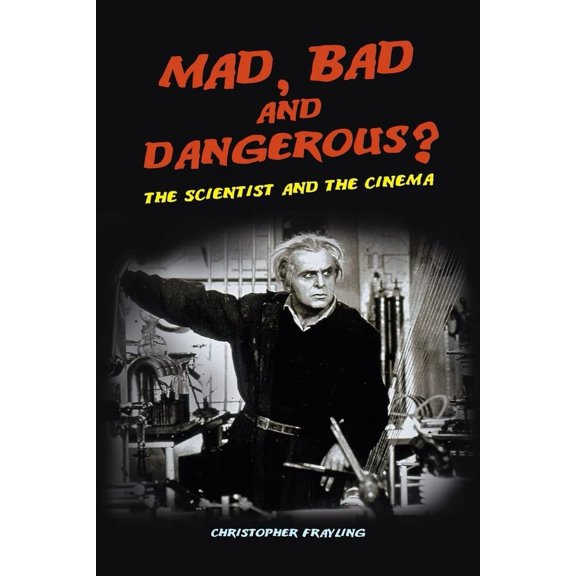 Pre-Owned Mad, Bad and Dangerous?: The Scientist and the Cinema (Hardcover) 1861892551 9781861892553