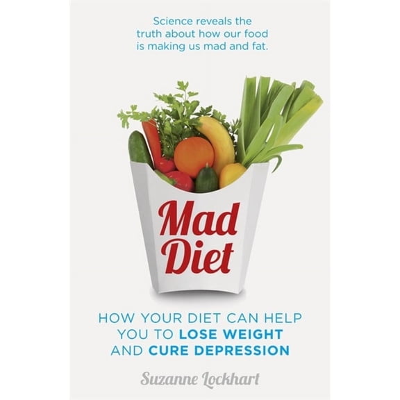 Mad Diet : Easy steps to lose weight and cure depression (Paperback)