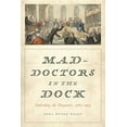 thumbnail image 1 of Mad-Doctors in the Dock: Defending the Diagnosis, 1760-1913 (Hardcover), 1 of 1