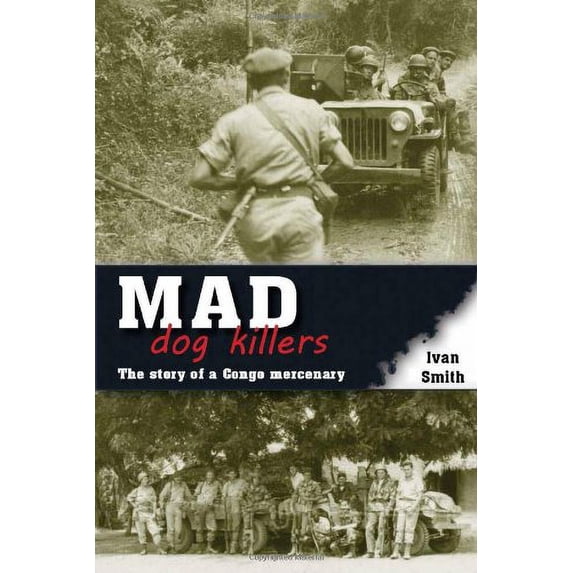 Pre-Owned Mad Dog Killers: The Story of a Congo Mercenary (Paperback) 190767778X 9781907677786