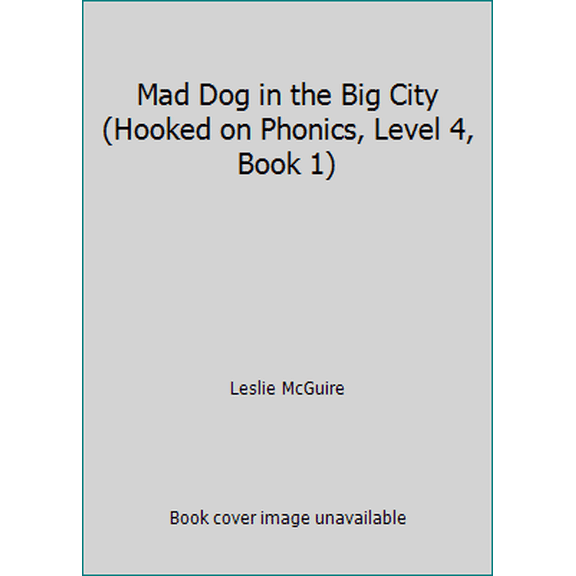 Pre-Owned Mad Dog in the Big City (Hooked on Phonics, Level 4, Book 1) (Paperback) 1931020000 9781931020008