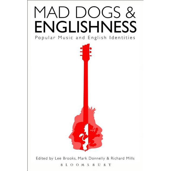 Mad Dogs and Englishness: Popular Music and English Identities, (Paperback)