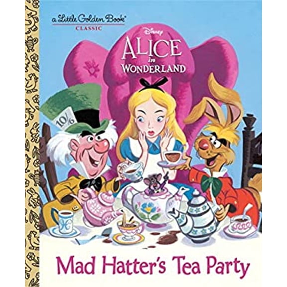 Pre-Owned Mad Hatter's Tea Party (Disney Alice in Wonderland) (Hardcover) 0736436278 9780736436274