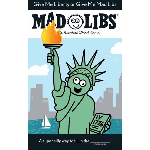 Mad Libs Give Me Liberty or Give Me Mad Libs: World's Greatest Word Game, (Paperback)