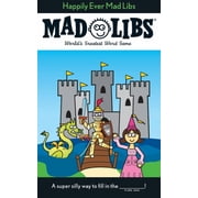 Mad Libs Happily Ever Mad Libs Worlds Greatest Word Game, Paperback