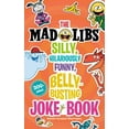 thumbnail image 1 of Mad Libs The Mad Libs Silly, Hilariously Funny, Belly-Busting Joke Book: 300+ Jokes!, (Paperback), 1 of 1