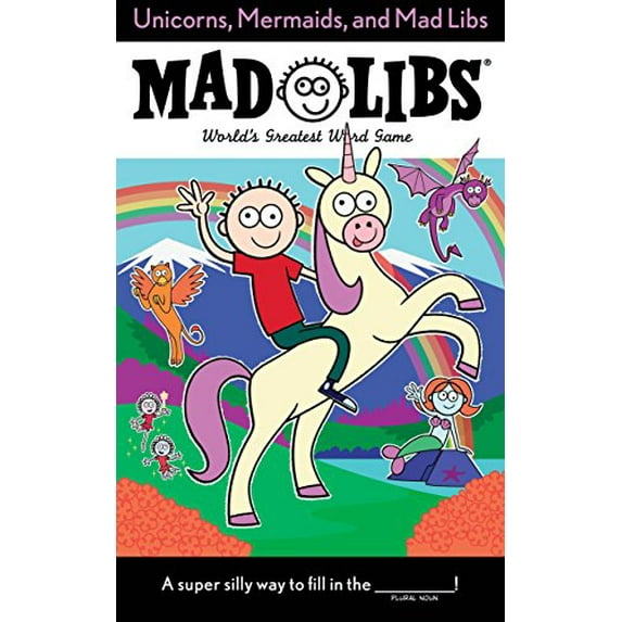 Pre-Owned Unicorns, Mermaids, and Mad Libs: World's Greatest Word Game (Paperback) 0399544224 9780399544224