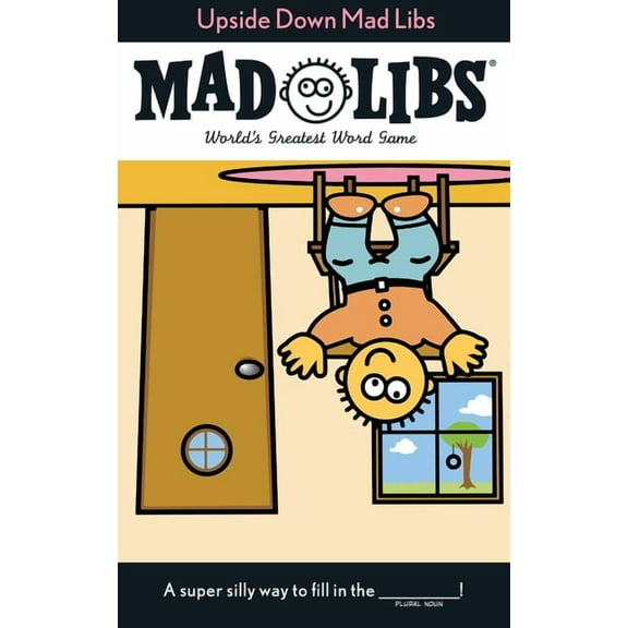 Mad Libs Upside Down Mad Libs: World's Greatest Word Game, (Paperback)