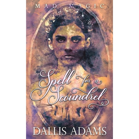Mad Magic: Spell For A Scoundrel (Paperback)