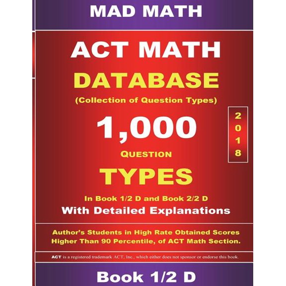 Mad Math Test Preparation: 2018 ACT Math Database 1-2 D (Paperback)