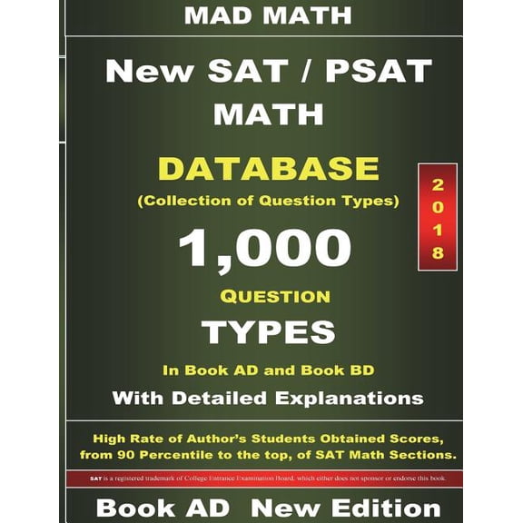 Mad Math Test Preparation: 2018 New SAT / PSAT Math Database Book AD : Collection of 1,000 Question Types (Paperback)
