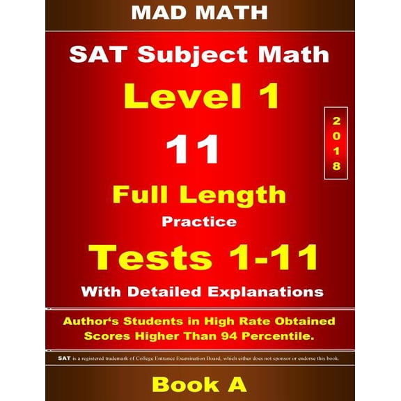 Mad Math Test Preparation: 2018 SAT Subject Level 1 Book A Tests 1-11 (Paperback)