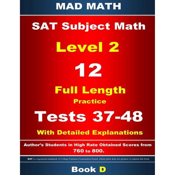 Mad Math Test Preparation: 2018 SAT Subject Level 2 Book D Tests 37-48 (Paperback)