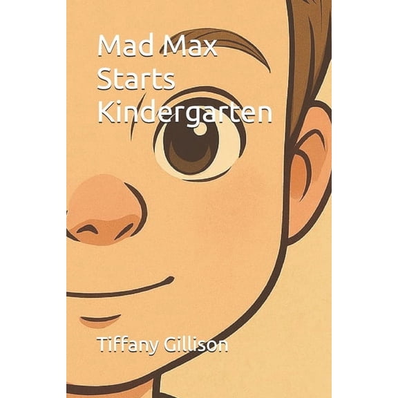 Mad Max Starts Kindergarten, (Paperback)