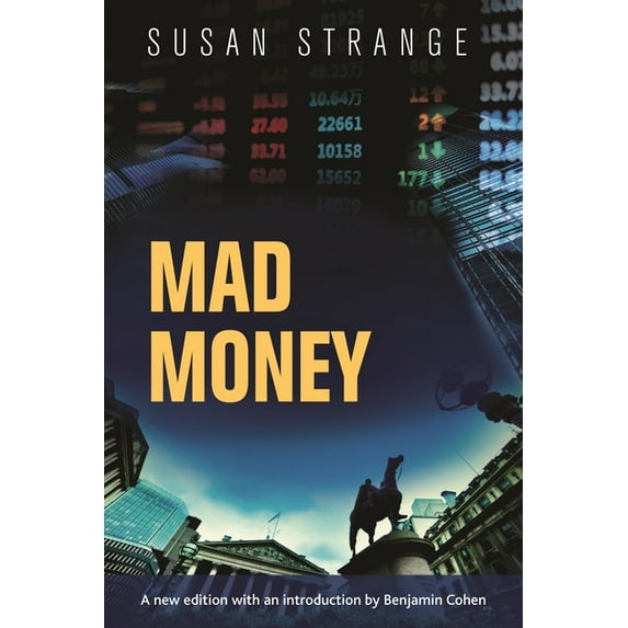 Mad Money: With an Introduction by Benjamin J. Cohen, (Hardcover)