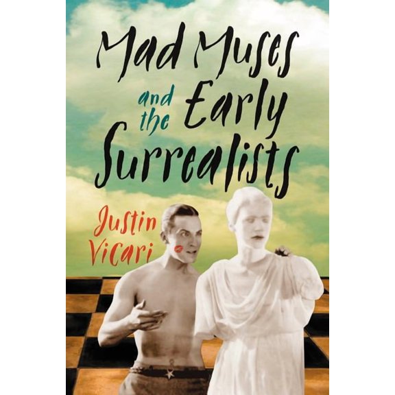 Mad Muses and the Early Surrealists, (Paperback)
