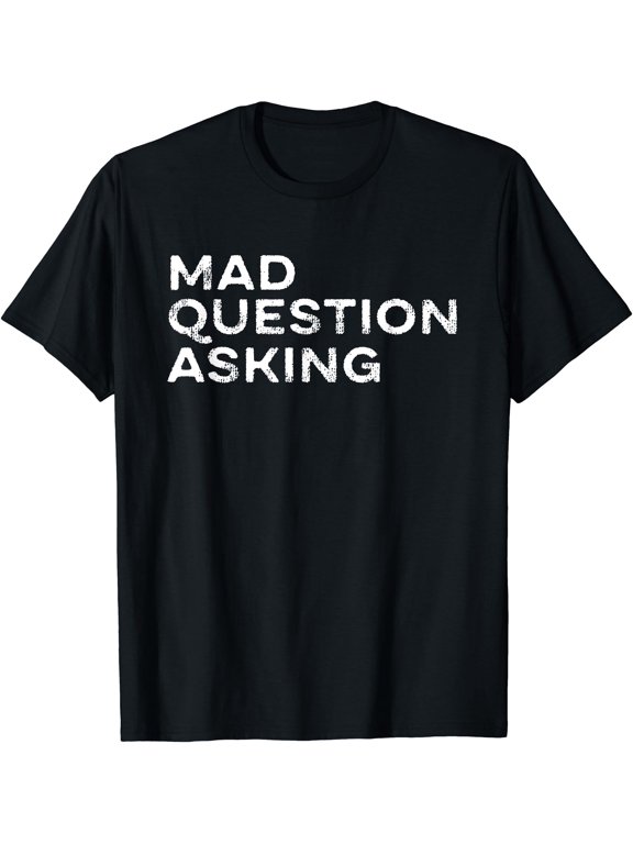 Mad Question Asking Funny Meme Pop Culture Viral Joke Humor T-Shirt