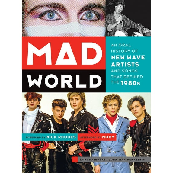 Mad World: An Oral History of New Wave Artists and Songs That Defined the 1980s, (Paperback)