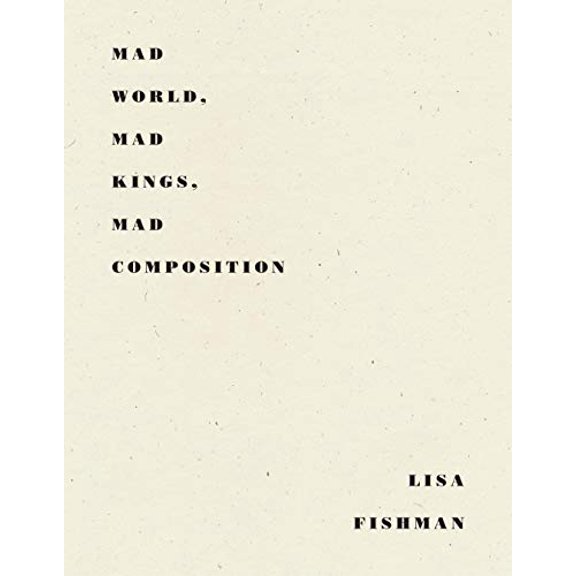 Mad World, Mad Kings, Mad Composition (Paperback)