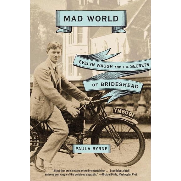 Mad World: Evelyn Waugh and the Secrets of Brideshead, (Paperback)