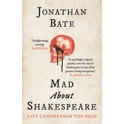 Mad about Shakespeare Life Lessons from the Bard, Paperback