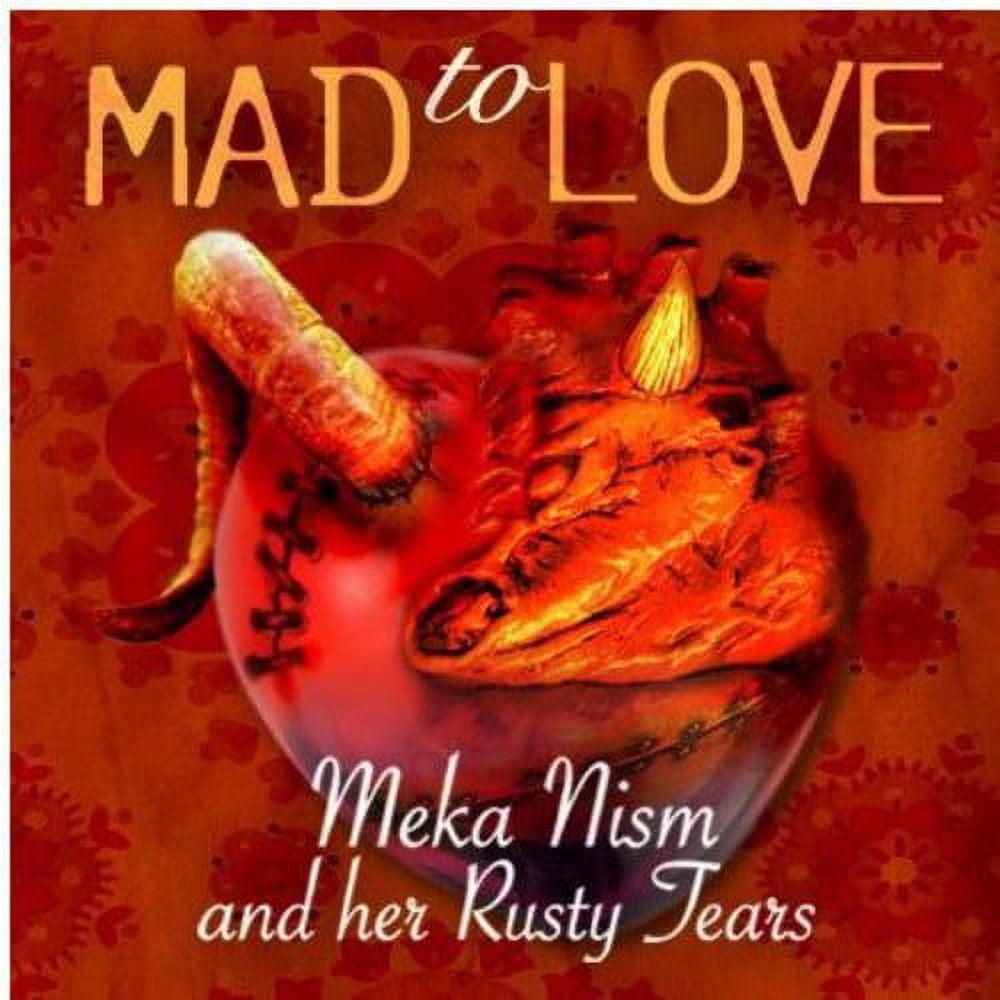 Meka Nism & Her Rusty Tears - Mad to Love - Music & Performance - CD