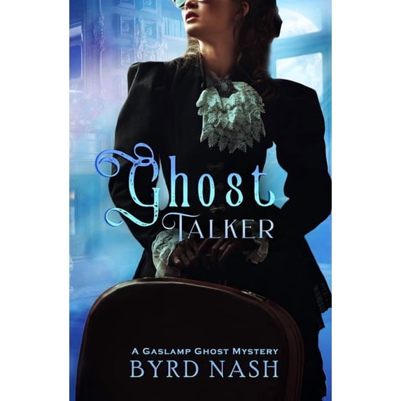 Madame Chalamet Ghost Mysteries Ghost Talker: A Gaslamp Ghost Mystery, Book 1, (Paperback)